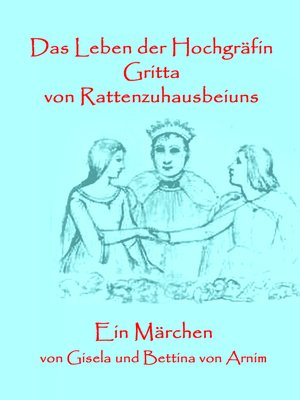 cover image of Das Leben der Hochgräfin Gritta von Rattenzuhausbeiuns